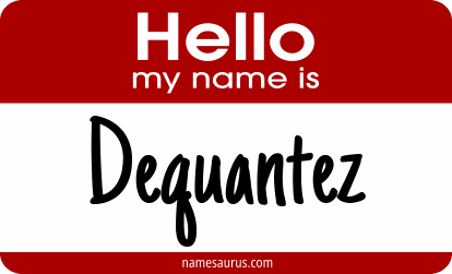 Hello my name is Dequantez png download