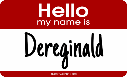 Hello my name is Dereginald png download