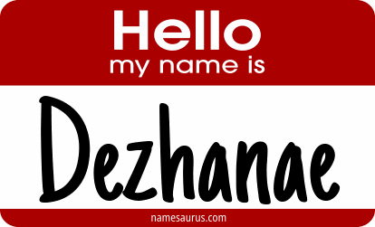 Hello my name is Dezhanae png download