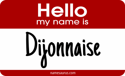 Hello my name is Dijonnaise png download