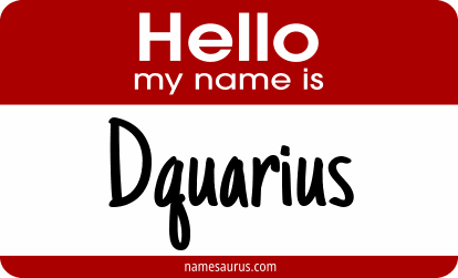Hello my name is Dquarius png download