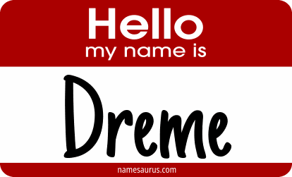 Hello my name is Dreme png download