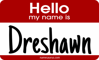 Hello my name is Dreshawn png download