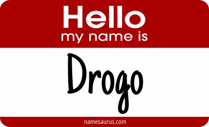 Hello my name is Drogo png download