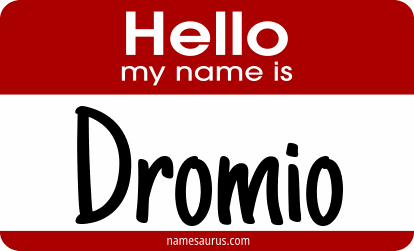 Hello my name is Dromio png download