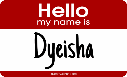 Hello my name is Dyeisha png download