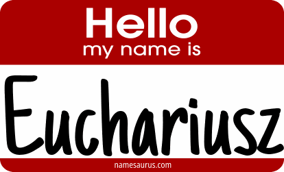 Hello my name is Euchariusz png download