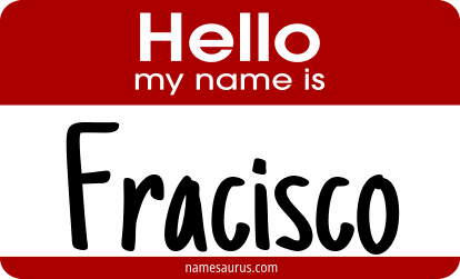 Hello my name is Fracisco png download
