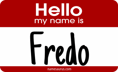 Hello my name is Fredo png download