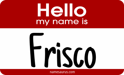 Hello my name is Frisco png download