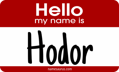 Hello my name is Hodor png download