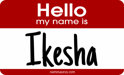 Hello my name is Ikesha png download