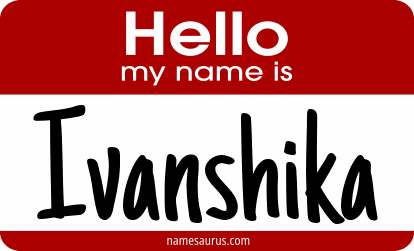 Hello my name is Ivanshika png download