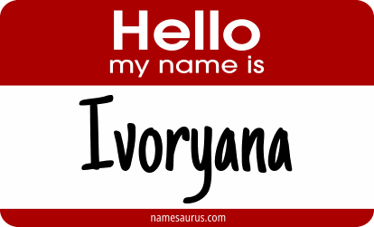 Hello my name is Ivoryana png download