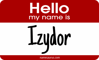 Hello my name is Izydor png download