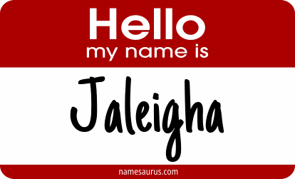 Hello my name is Jaleigha png download