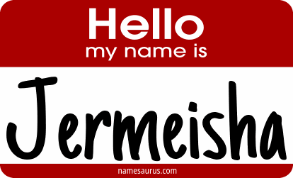 Hello my name is Jermeisha png download