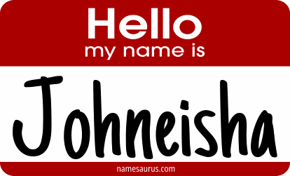 Hello my name is Johneisha png download