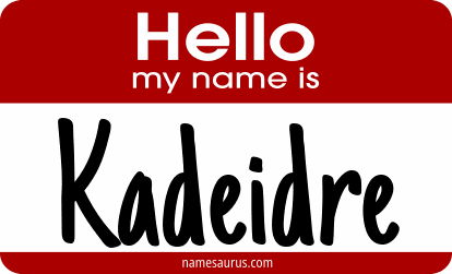 Hello my name is Kadeidre png download