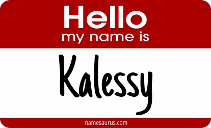 Hello my name is Kalessy png download
