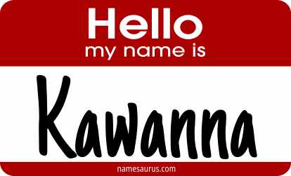 Hello my name is Kawanna png download