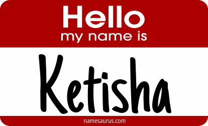 Hello my name is Ketisha png download