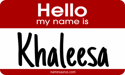 Hello my name is Khaleesa png download