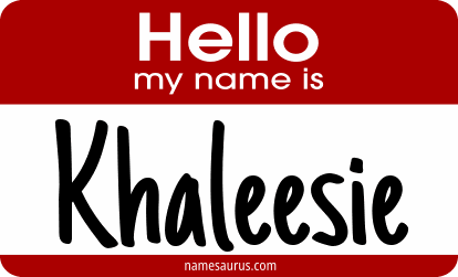 Hello my name is Khaleesie png download