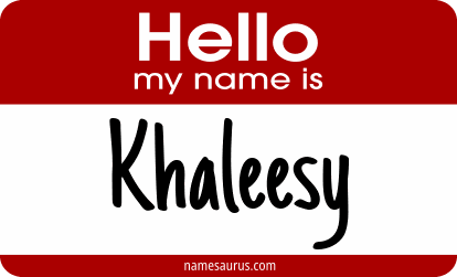 Hello my name is Khaleesy png download