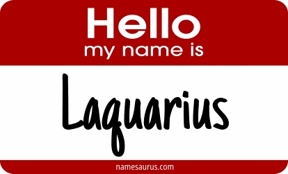 Hello my name is Laquarius png download