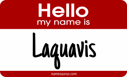 Hello my name is Laquavis png download