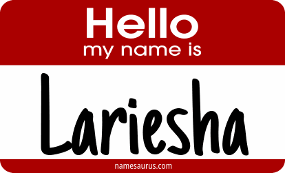 Hello my name is Lariesha png download