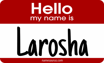 Hello my name is Larosha png download