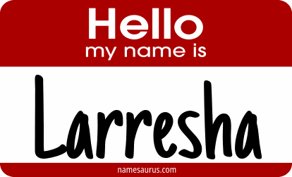 Hello my name is Larresha png download