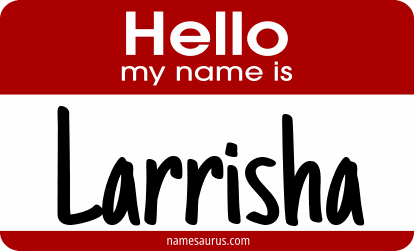 Hello my name is Larrisha png download