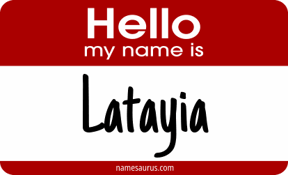 Hello my name is Latayia png download