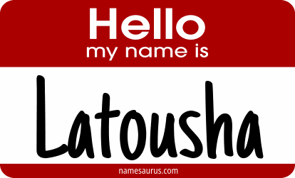 Hello my name is Latousha png download