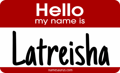 Hello my name is Latreisha png download
