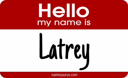 Hello my name is Latrey png download