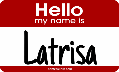 Hello my name is Latrisa png download