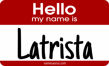 Hello my name is Latrista png download