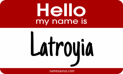 Hello my name is Latroyia png download