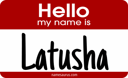 Hello my name is Latusha png download