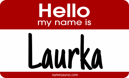 Hello my name is Laurka png download