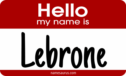 Hello my name is Lebrone png download