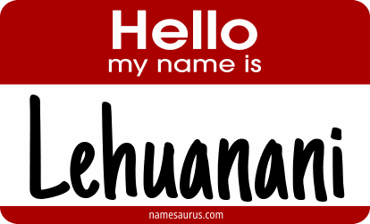 Hello my name is Lehuanani png download