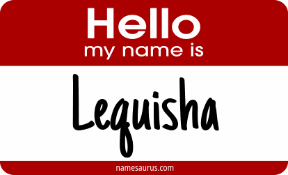 Hello my name is Lequisha png download