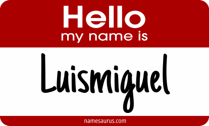 Hello my name is Luismiguel png download