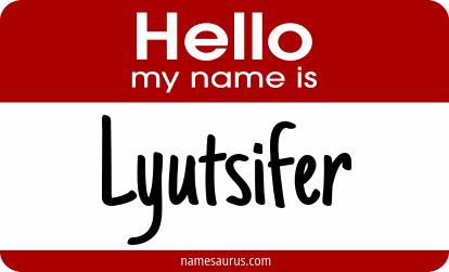 Hello my name is Lyutsifer png download