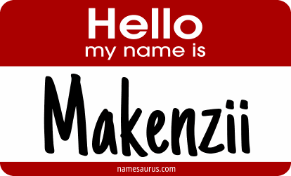 Hello my name is Makenzii png download